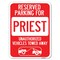 Signmission Reserved Parking for Priest Unauthorized Vehicles Towed Away Parking, A-1824-23078 A-1824-23078 - alternate 1
